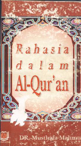 Cover Rahasia dalam Al-Qur'an, / Dr. Musthafa Mahmud;npenerjemah Imran Rosadi