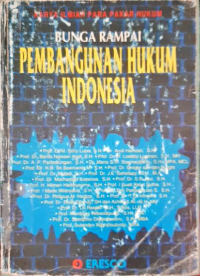 Cover Bunga rampai pembangunan hukum Indonesia / Editor, Prof, I Made Widnyana, SH., Dr. Tjokroda Istri Putra Astiti, SH., M.S.