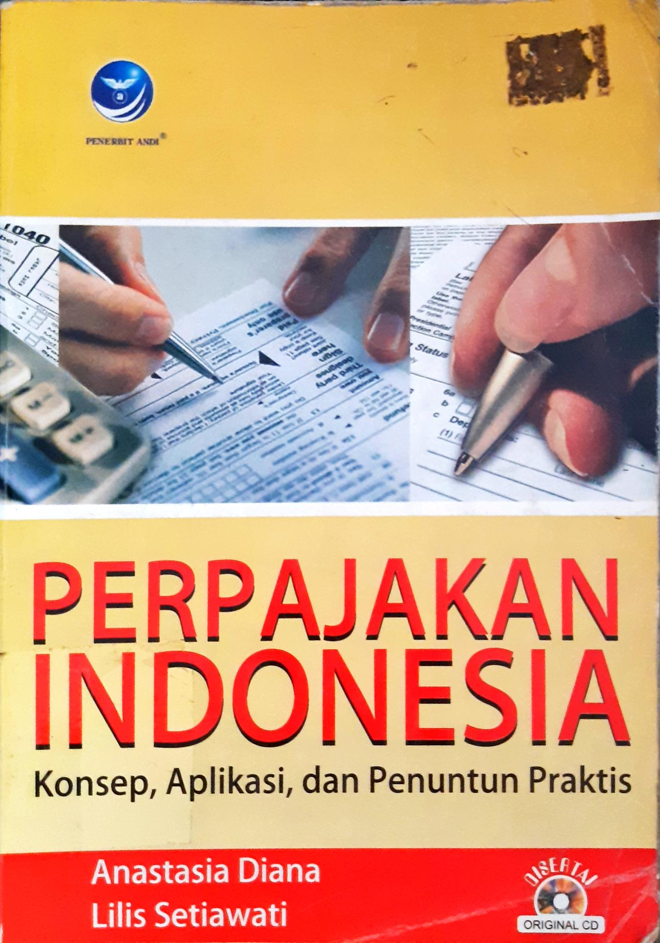Cover Perpajakan Indonesia :  Konsep, aplikasi dan penuntun praktis / Anastasia Diana, Lilis Setiawati