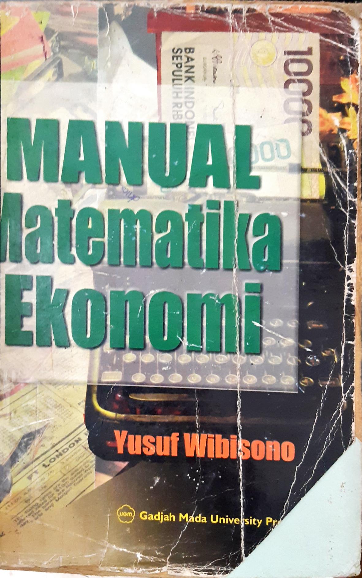 Cover Manual matematika ekonomi, / Yusuf Wibisono