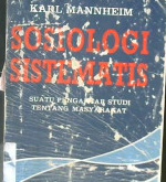 Cover Sosiologi Sistematis :  Suatu Pengantar Studi tentang Masyarakat / Karl Manheim ; Penerjemah, Alimandan
