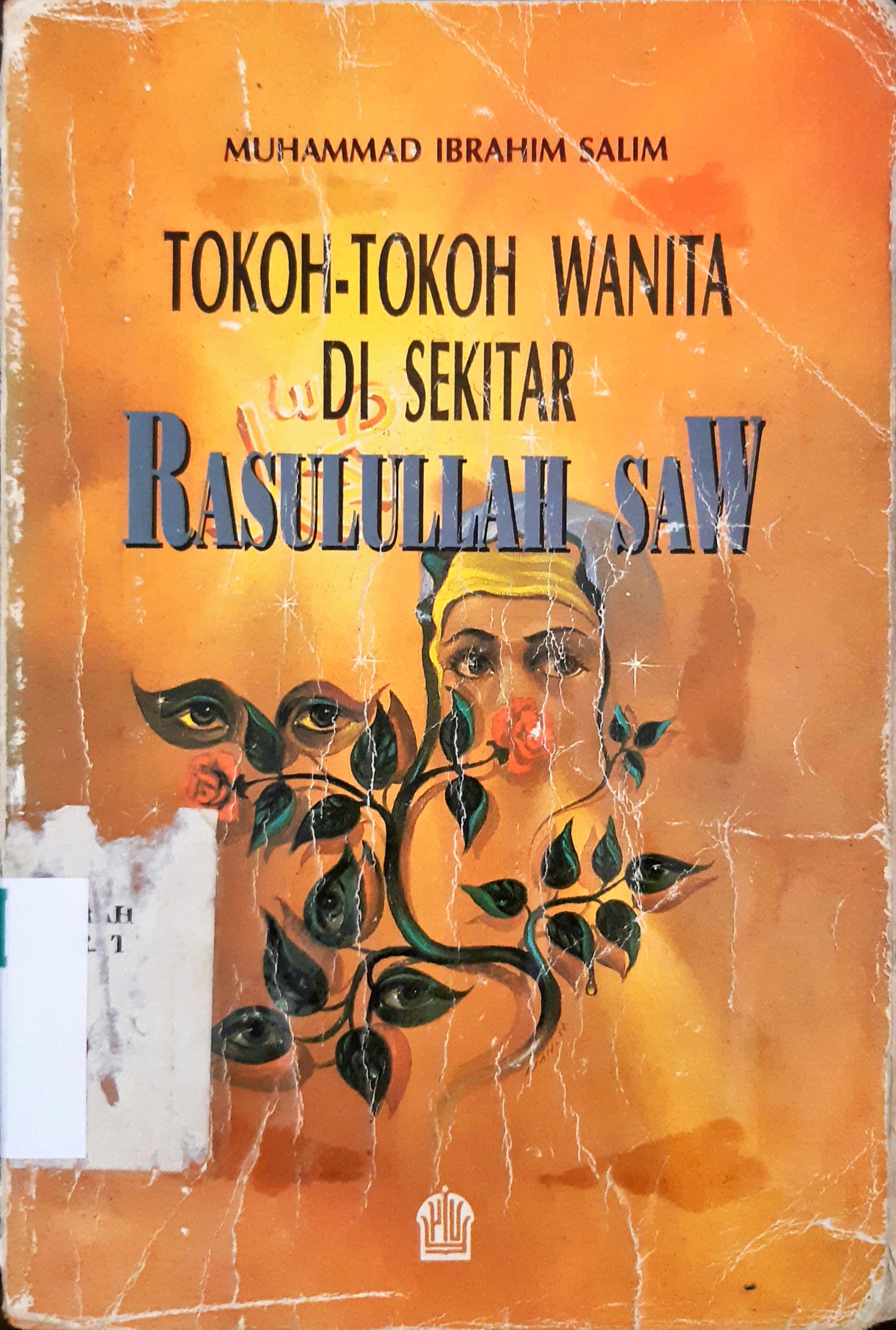 Cover Tokoh tokoh wanita di sekitar Rasulullah SAW / Muhammad Ibrahim Salim