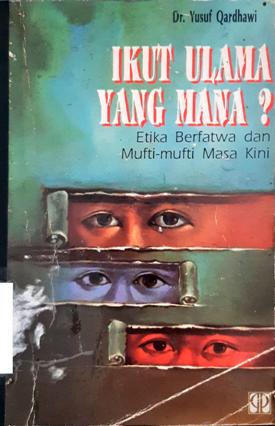 Cover Ikut ulama yang mana ? :  Etika berfatwa dan mufti masa kini / Jusuf Qardhawi; penerjemah,  Ali Tsauri