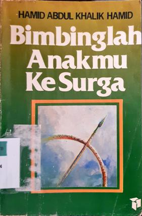 Cover Bimbinglah anakmu kesurga / Hamid Abdul Kholik Hamid