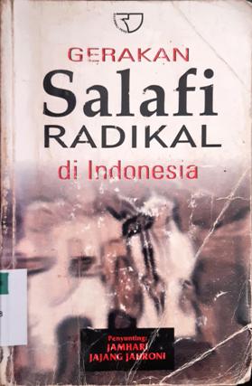 Cover Gerakan salafi radikal di Indonesia, / Penyunting Jamhari, Jajang Jahroni