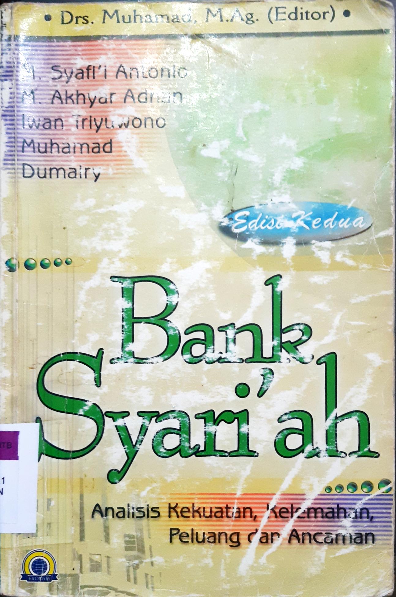 Cover Bank syari'ah :  Analisis kekuatan, peluang, kelemahan dan ancaman / M. Syafi'i Antonio.. [at.al]