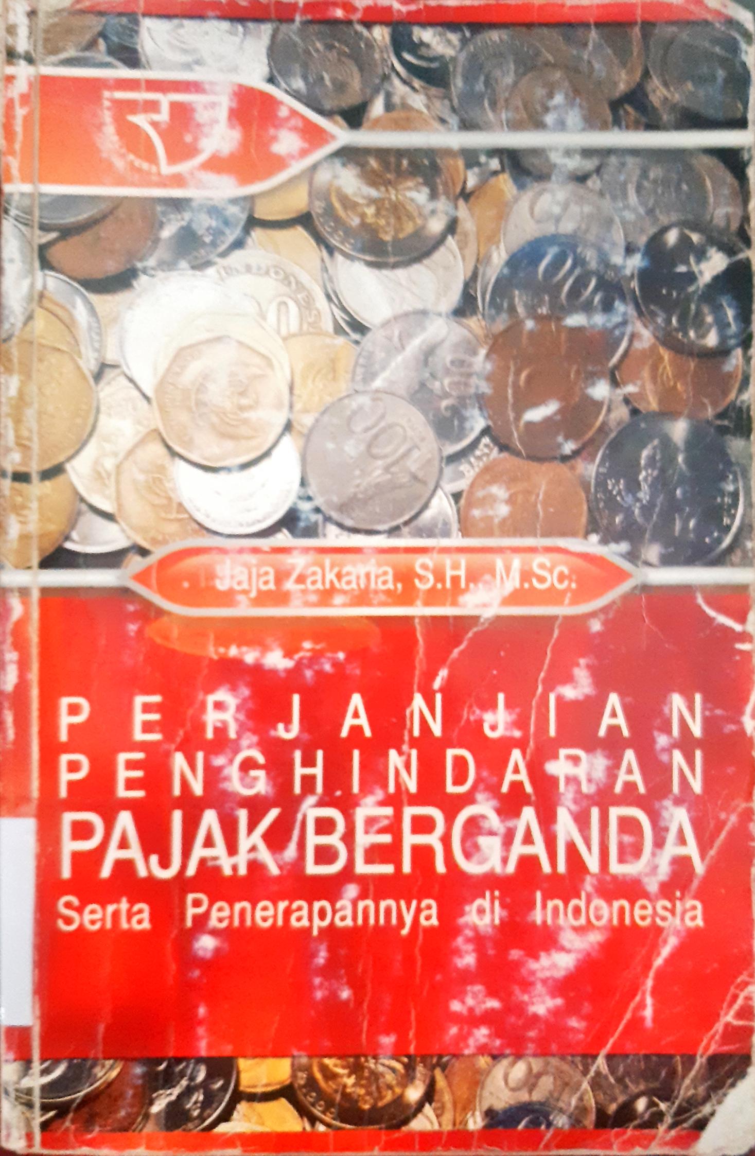 Cover Perjanjian penghindaran pajak berganda serta penerapannya di Indonesia / Jaja Zakaria, S.H, M.Sc