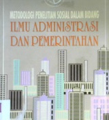 Cover Metodologi peneltian sosial dalam bidang ilmu administrasi dan pemerintahan / Faried Ali