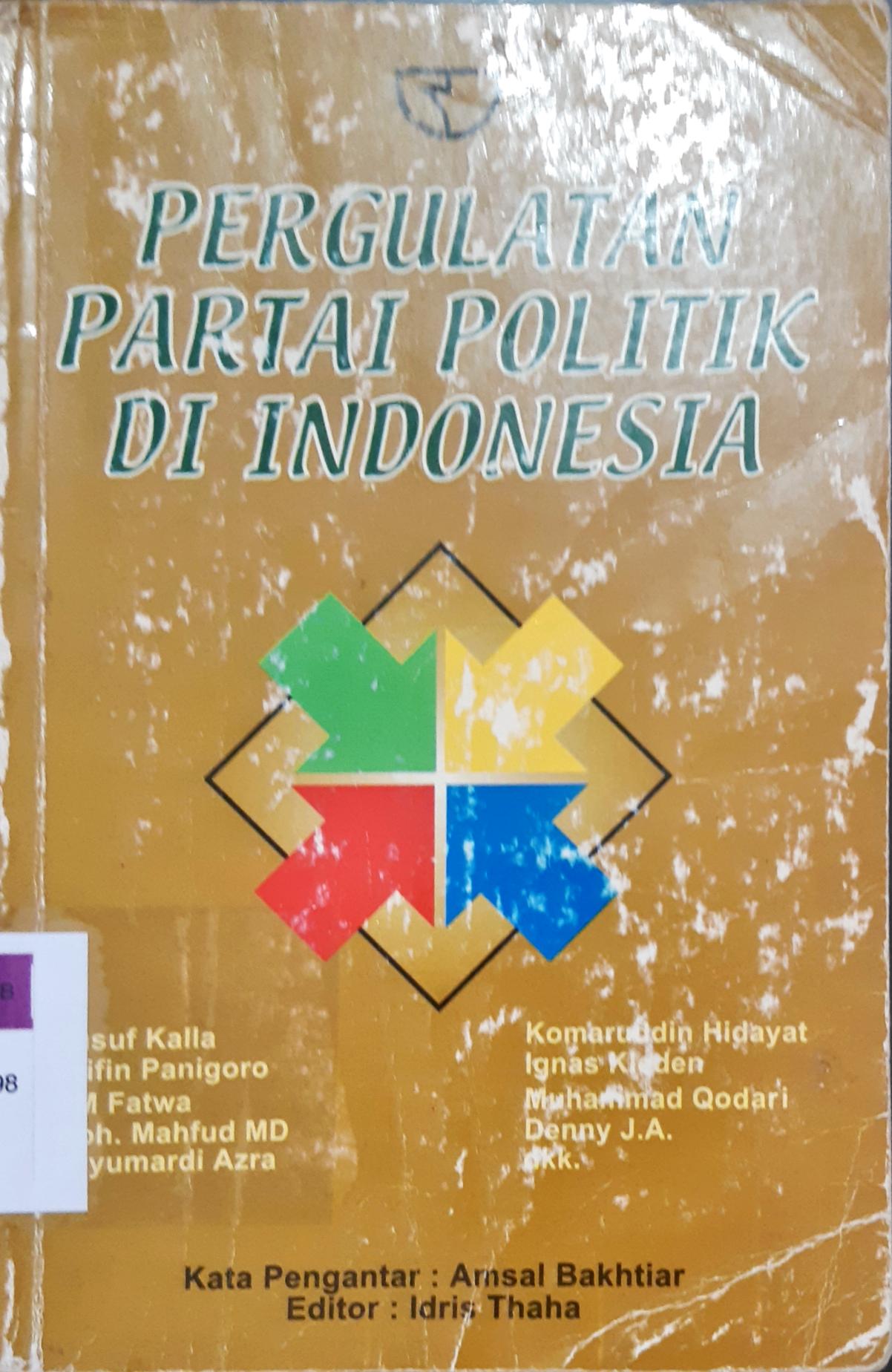Cover Pergulatan partai politik di Indonesia / Yusuf Kalla dkk