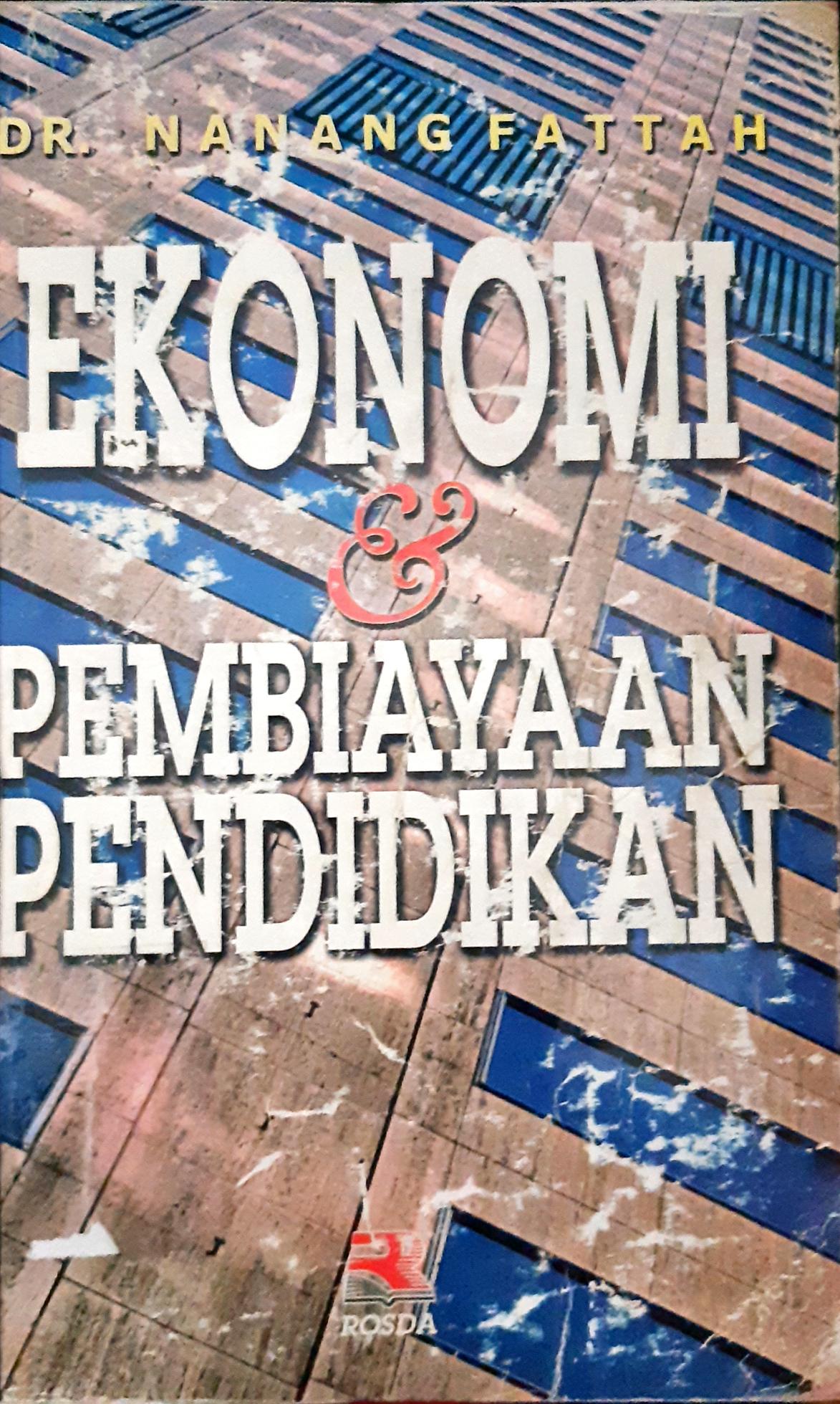Cover Ekonomi dan Pembiayaan Pendidikan / Dr. Nanang Fattah