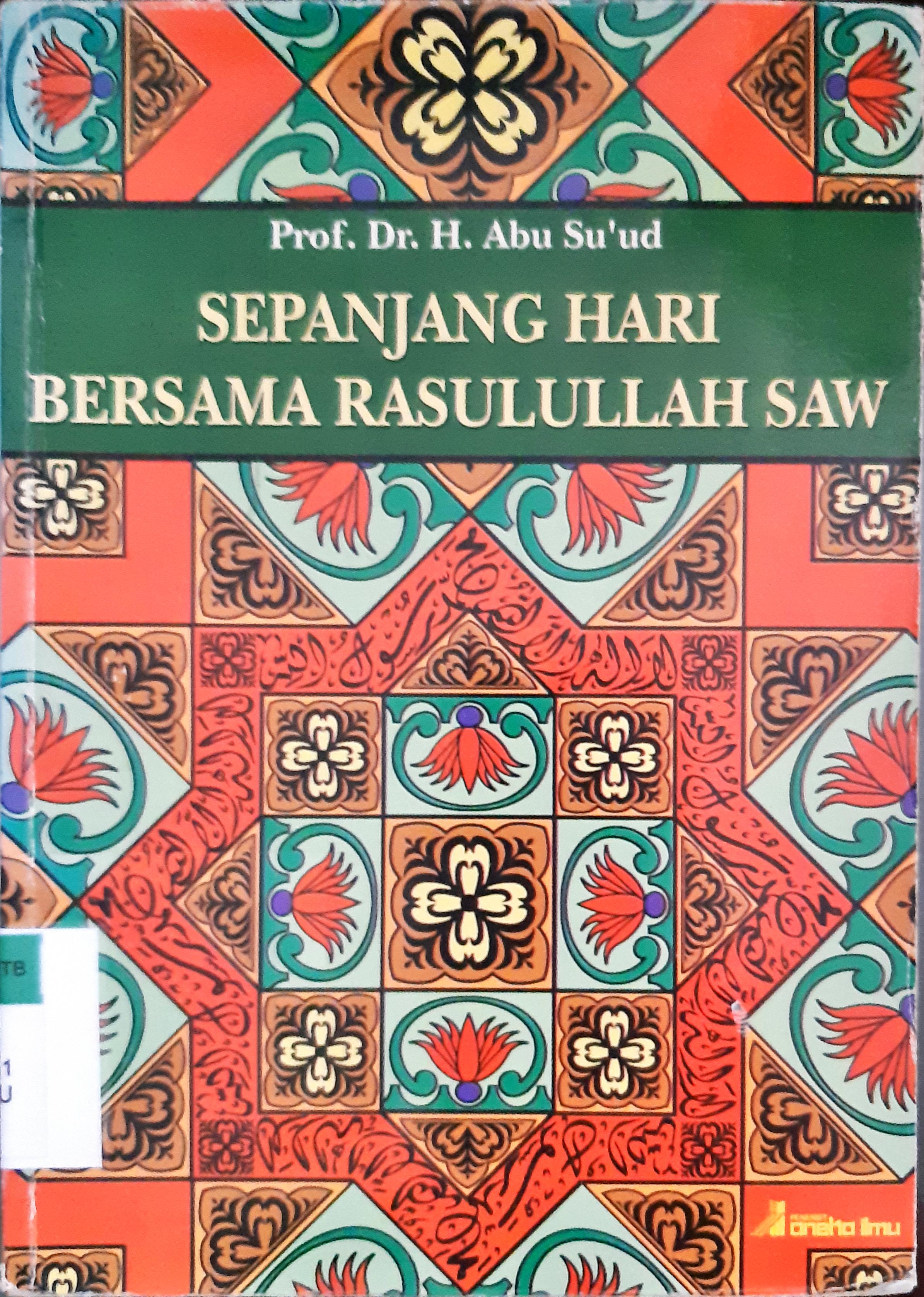 Cover Sepanjang hari bersama Rasulullah SAW / Prof. Dr. H.Abu Su'ud