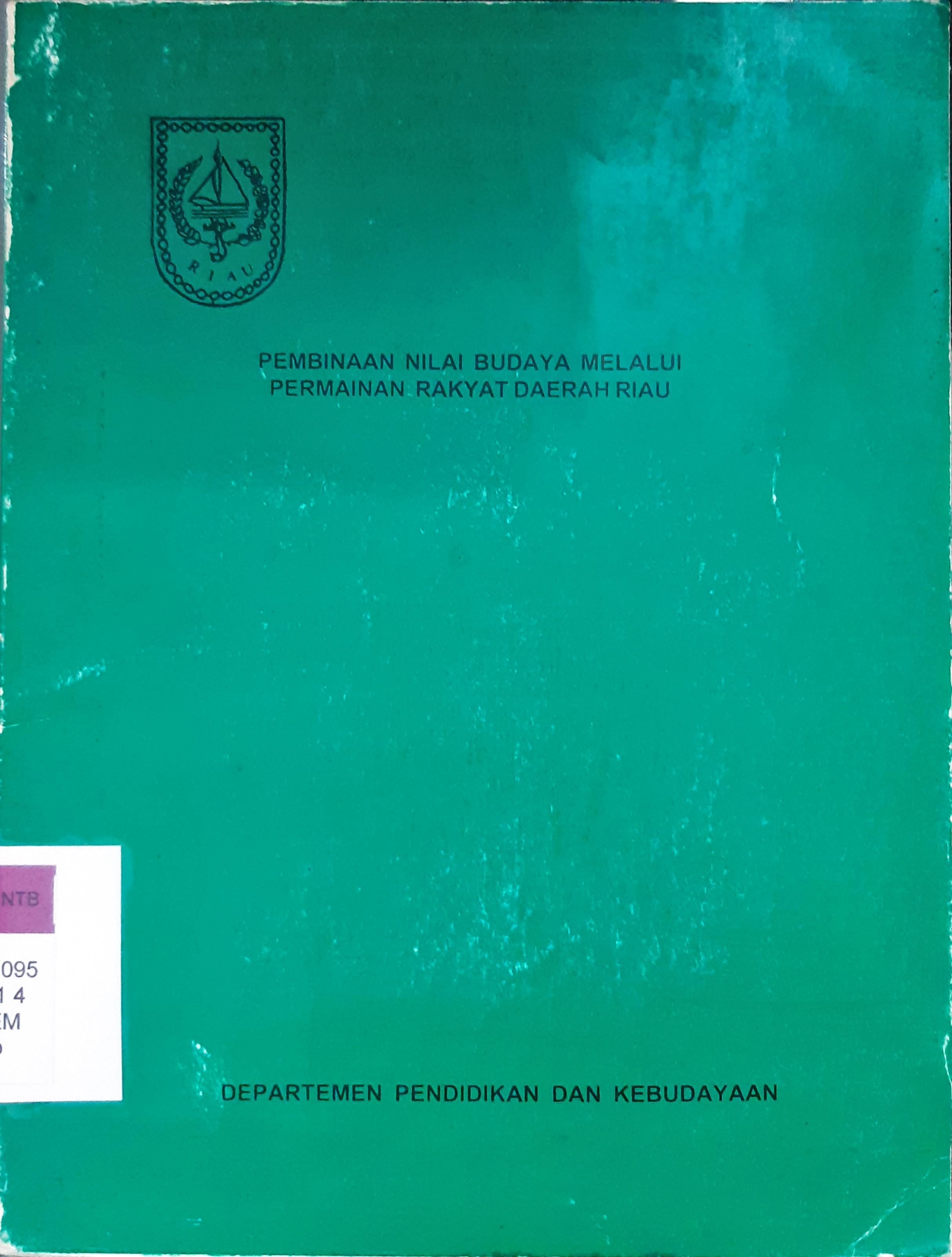 Cover Pembinaan nilai budaya melalui permainan rakyat Daerah Riau / Syahrial De Saputra Tarigan, Novendra, Refisrul, Sasmita