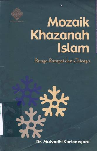 Cover Mozaik khazanah islam :  bunga rampai dari Chicago / Dr. Mulyadhi Kertanegara