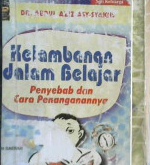 Cover Kelambanan dalam belajar :  Penyebab dan cara penanganannya / DR. Abdul Aziz Asy-Syakhs