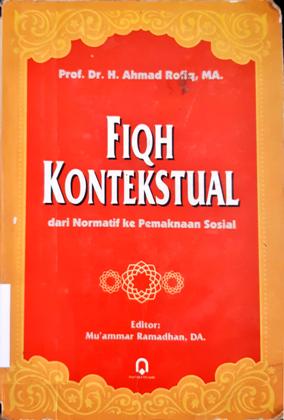 Cover Fiqh Kontekstual :  dari normatif ke pemaknaan sosial / H. ahmad rofiq; Editor, Mu'ammar ramadhan
