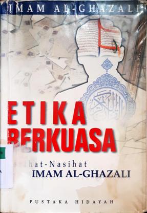 Cover Etika Berkuasa , Nasihat-nasihat Imam Ghazali / Imam Al-Ghazali, penerjemah, Arief B.Iskandar