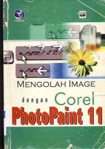 Cover Mengolah image dengan Corel Photopaint 11