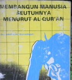 Cover Membangun manusia seutuhnya menurut Al-Qur'an / Drs. Abubakar Muhammad