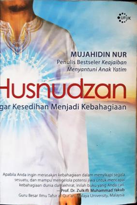 Cover Husnudzan , Agar kesedihan menjadi kebahagiaan , / Mujahidin Nur