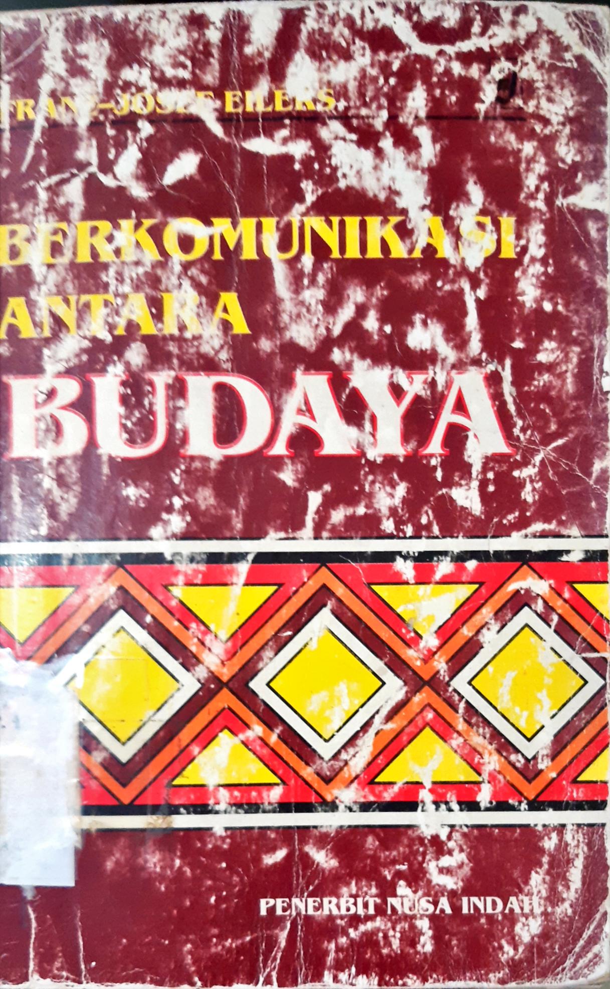 Cover Berkomunikasi antara budaya :  Suatu pengantar komunikasi antar budaya / Franz-Josef Eilers,SVD