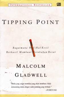 Cover Tipping point :  Bagaimana hal-hal kecil berhasil membuat perubahan besar / Malcolm Gladwell
