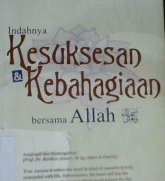 Cover Indahnya Kesukses dan Kebahagiaan Bersama Allah, / Adnan Mustopa Kamal, Dr. Hj. Sri Astuti, M.Pd