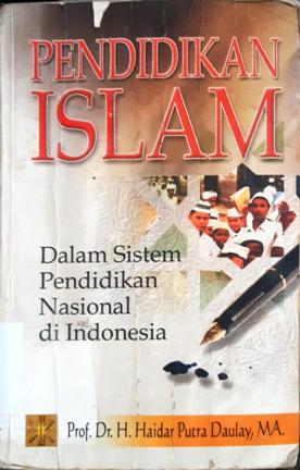 Cover Pendidikan Islam :  Dalam sistem pendidikan nasional di Indonesia / Prof. Dr. H. Haidar Putra Daulay, MA.