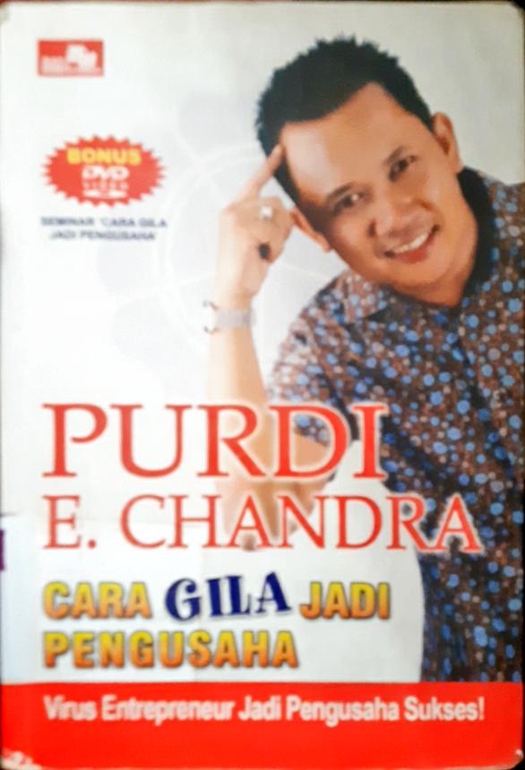 Cover Cara gila jadi pengusaha :  Virus entrepreneur jadi pengusaha sukses / Purdi E Chandra