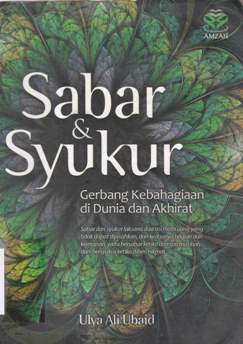 Cover Sabar dan syukur :  Gerbang kebahagian di dunia dan akhirat / Ulya Ali Ubaid