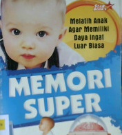 Cover Memori Super :  Melatih anak agar memiliki daya ingat luar biasa / Chaterine Shanaz; Editor, Meita Sandra  shanty