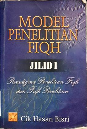 Cover Model penelitian fiqk :  paradigma penelitian fiqh dan fiqh penelitian / Cik Hasan Bisri