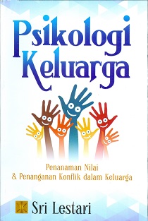 Cover Psikologi Keluarga : Penanaman Nilai dan Penanganan Konflik dalam Keluarga / Sri Lestari
