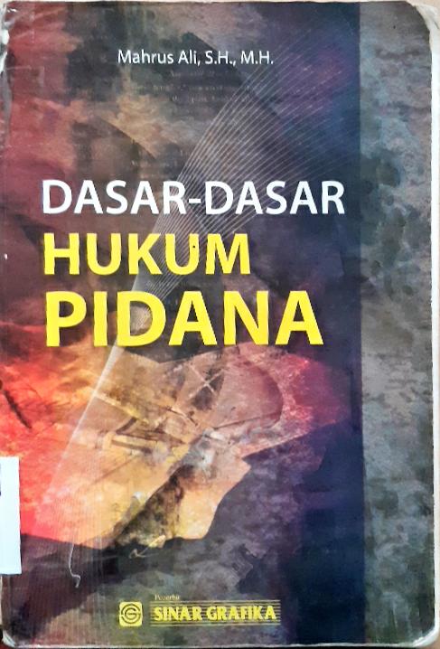 Cover Dasar-dasar hukum pidana / Mahrus Ali