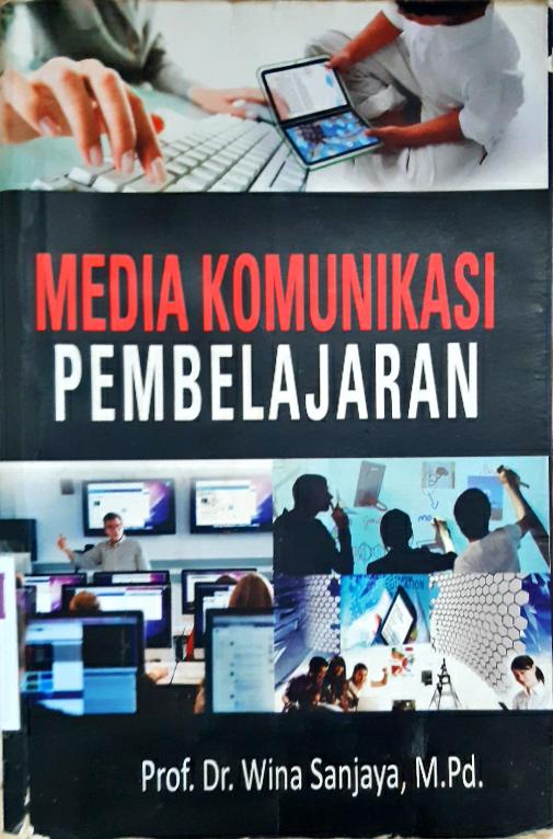 Cover Media komunikasi pembelajaran / Prof.Dr. H. Wina Sanjaya,M.Pd