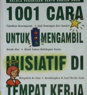 Cover Seribu Satu Cara untuk Mengambil Inisiatif di Tempat Kerja / Nelson, Bob