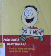 Cover Mengapa bertindak ? :  Panduan bagi kaum remaja untuk meraih sukses / Teo Aik Cher; Penerjemah, Emmanuel Kurniawan