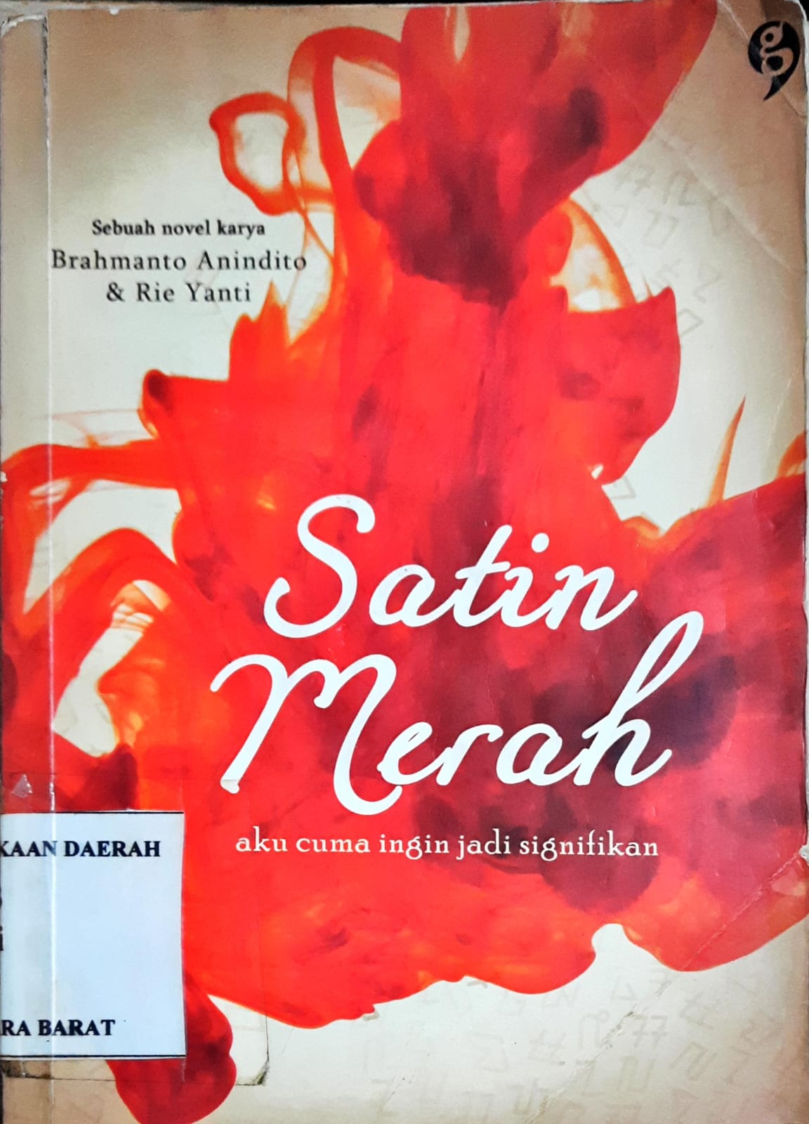 Cover Satin merah :  aku cuma ingin jadi signifikan / Brahmanto Anindito