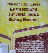 Cover Kumpulan Soal-Jawab ujian negara sarjana muda bidang ekonomi / Dibahas oleh Kelompok Sepuluh
