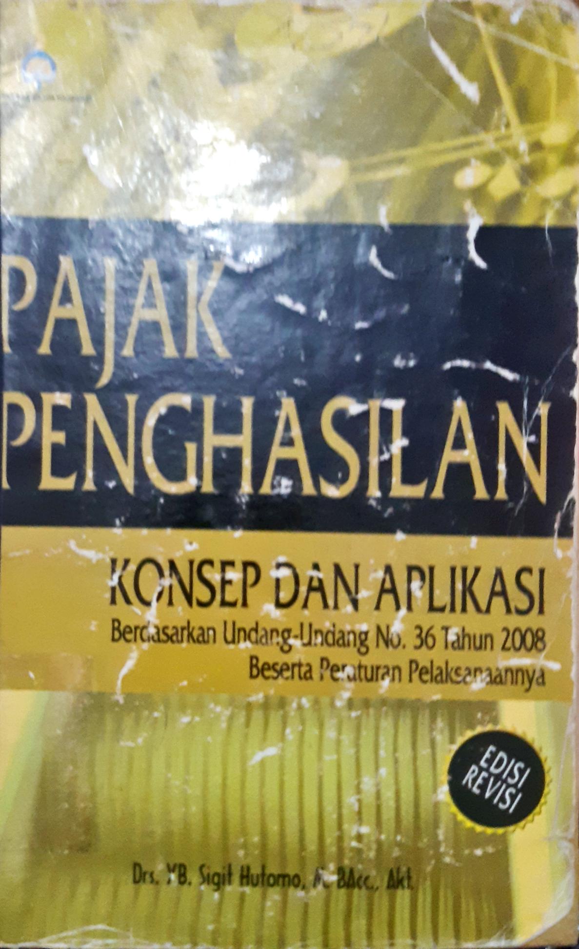 Cover Pajak penghasilan :  Konsep dan aplikasinya / Drs. YB. Sigit Hutomo, M.BAcc.,Akt