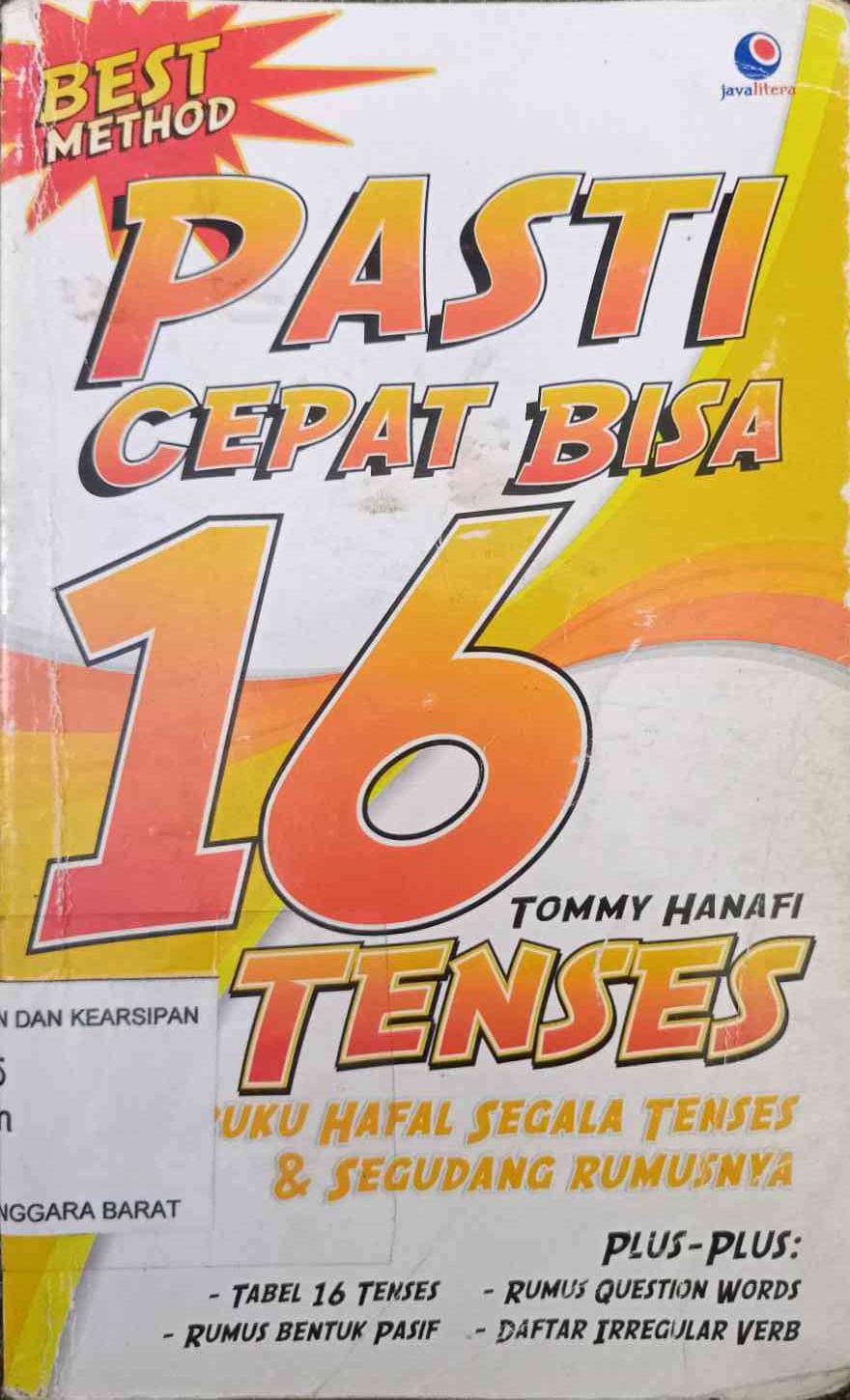 Cover Pasti Cepat Bisa 16 Tenses :  Satu Buku Hafal Segala Tense dan Segudang Rumusnya / Tommy Hanafi
