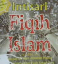 Cover Intisari fiqih islam :  Lengkap dengan jawaban praktis atas permasalahan fiqih sehari hari / Prof. Dr. Shalih bin Ghanim As-Sadlan, Syaikh Muhammad Shalij Al-Munajjid; Penerjemah, Nurul Mukhlisin, Lc.M.Ag., Izzudin Karimi, Lc.