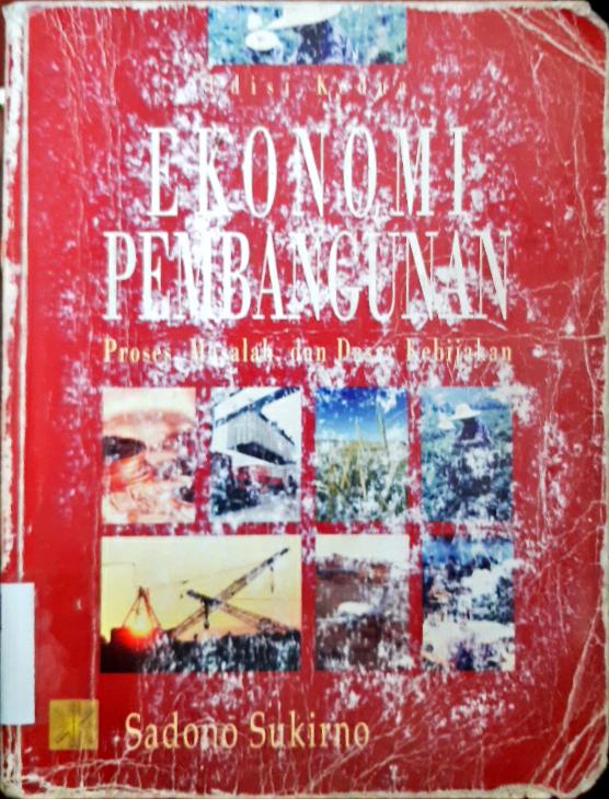 Cover Ekonomi Pembangunan :  Proses, Masalah, dan Dasar Kebijakan / Sadono Sukirno