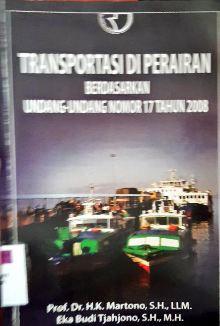 Cover Transportasi di perairan berdasarkan undang-undang nomor 17 tahun 2008 / Martono, Eka Budi Tjahjono