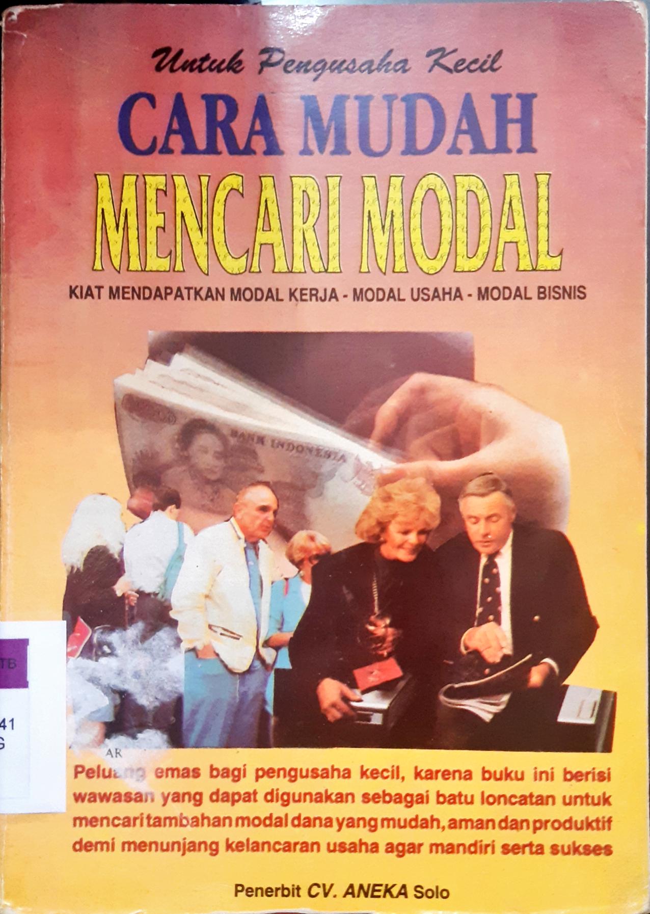 Cover Cara mudah mencari modal :  Kiat mendapatkan modal kerja, modal usaha, modal bisnis / Adi Nugroho
