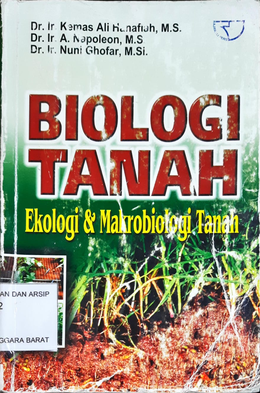 Cover Biologi tanah :  Ekologi dan makrobiologi tanah / Dr. Ir. Kemas Ali Hanafiah, M.S., Dr.Ir. A. Napoleon, M.S., Dr. Ir. Nuni Ghoffar, M.Si.