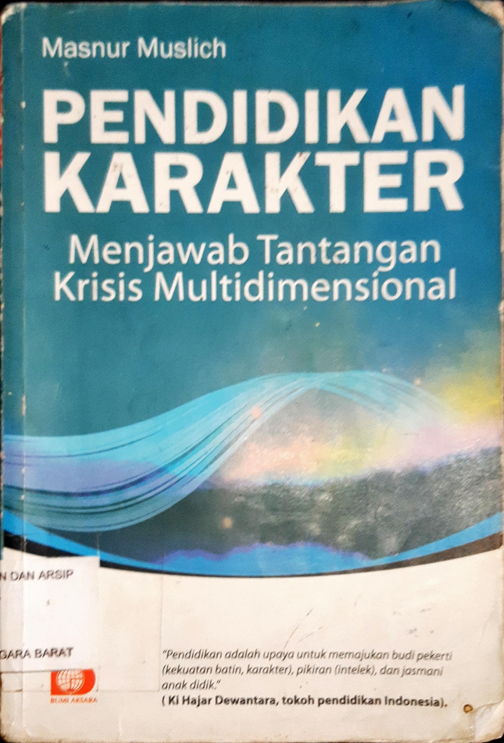 Cover Pendidikan karakter :  Menjawab tantangan krisis multidimensional / Masnur Muslich