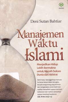 Cover Manajemen waktu Islami / Deni Sutan Bahtiar editor,Achmad Zirzis, Siti Farida Nurlaili