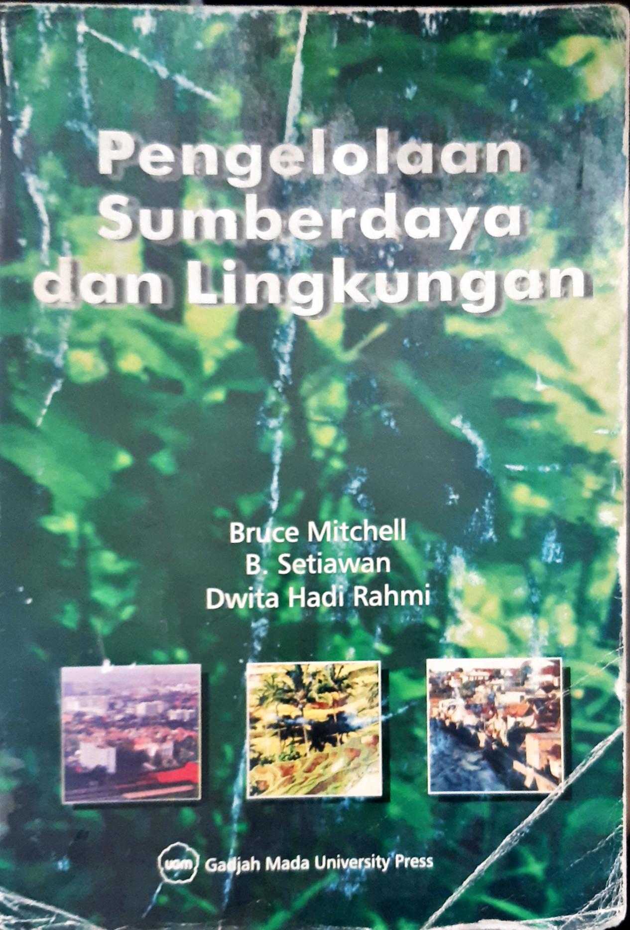 Cover Pengelolaan sumberdaya dan lingkungan / Bruce Mitchell, B, Setiawan, Dwita Hadi Rahmi
