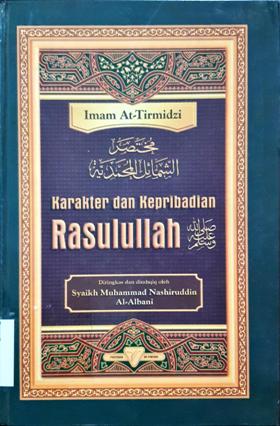 Cover Karakter dan kepribadian rasulullah / Imam At-Tirmidzi ; Penerjemah, Abu Umar Basyir, Hawin Murtadha; Editor, Abu Umar Abdillah