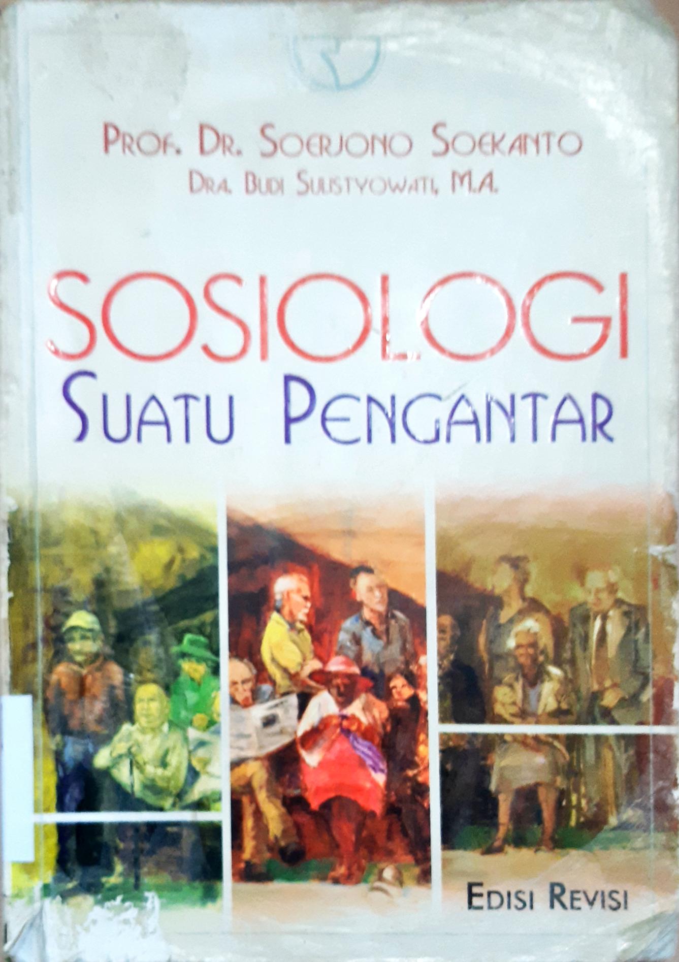 Cover Sosiologi suatu pengantar / Prof. Dr. Soerjono Soekanto, Dra. Budi Sulistyowati, M.A